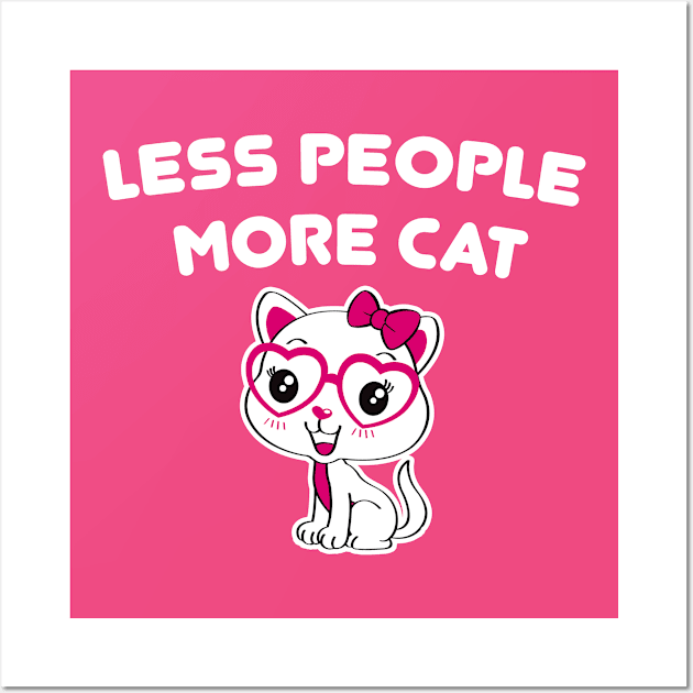 Less People More Cat Girl Cat day Wall Art by Superior T-Shirt